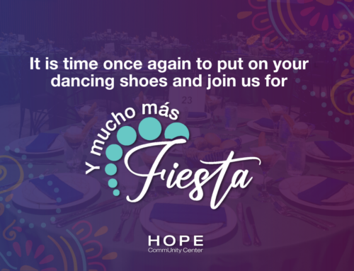 It’s Hope CommUnity Center’s Y Mucho Mas Fiesta: A Celebration of Community and the Transformative Power of HOPE!